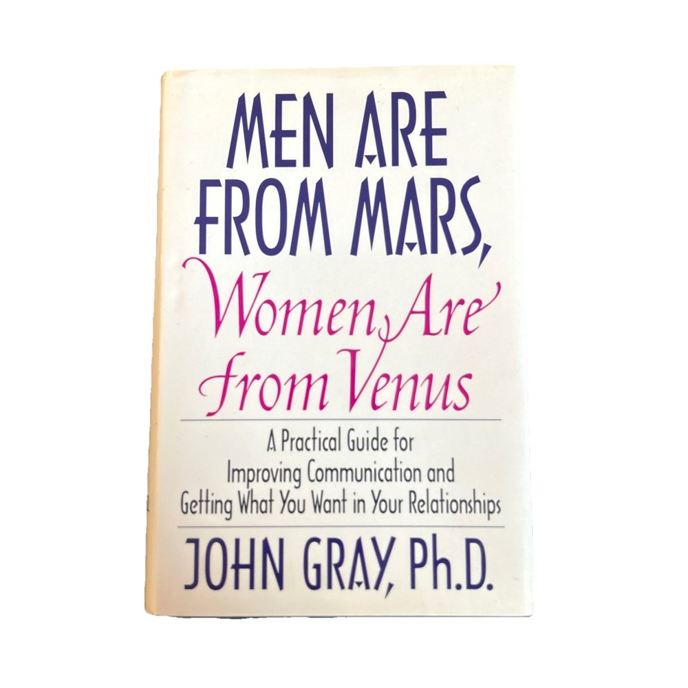 Men Are from Mars, Women Are from Venus: A Practical Guide for Improving Com...